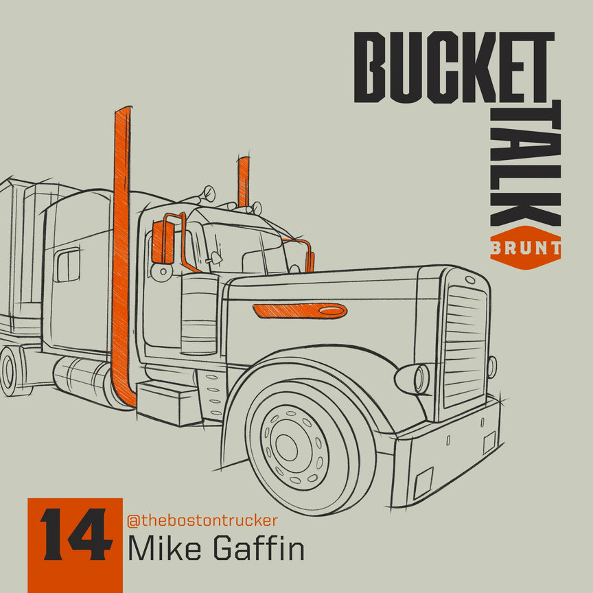 BRUNT Bucket Talk Podcast 14 with Mike Gaffin