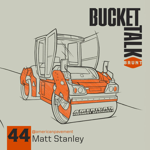 BRUNT Bucket Talk Podcast 44 with Matt Stanley