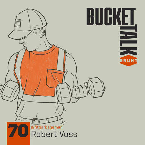 BRUNT Bucket Talk Podcast 70 with Robert Voss