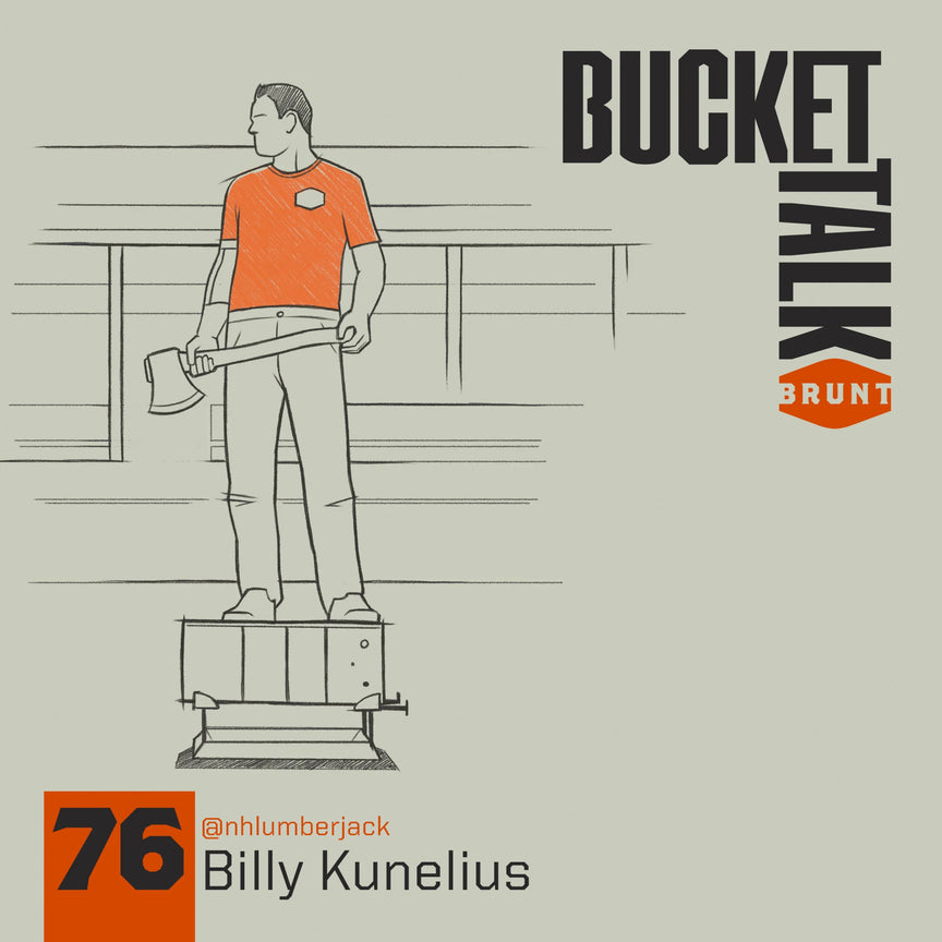 BRUNT Bucket Talk Podcast 76 with Billy Kunelius